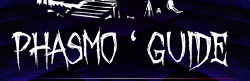 Phasmo ' Guide - 2025